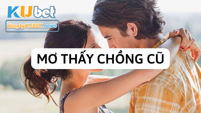 Nằm mơ thấy chồng cũ