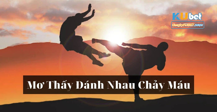 Mơ thấy đánh nhau chảy máu