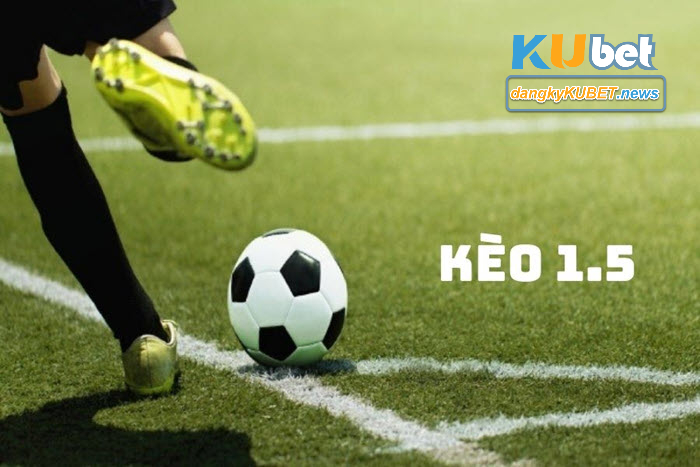 Kèo 1.5 trong cá cược thể thao